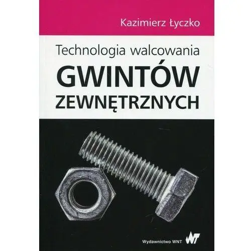 Technologia walcowania gwintów zewnętrznych