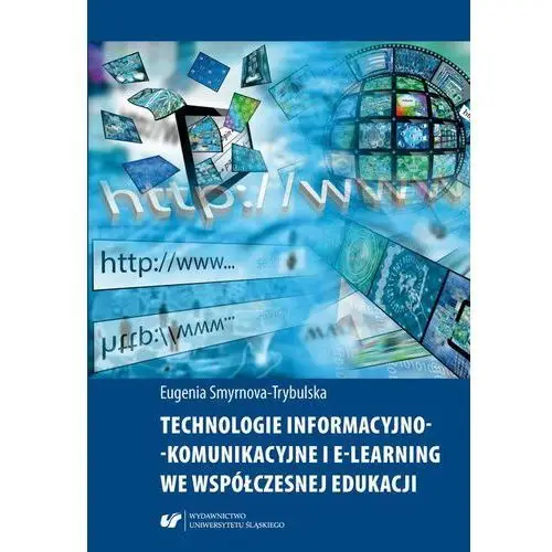 Technologie informacyjno-komunikacyjne i e-learning we współczesnej edukacji