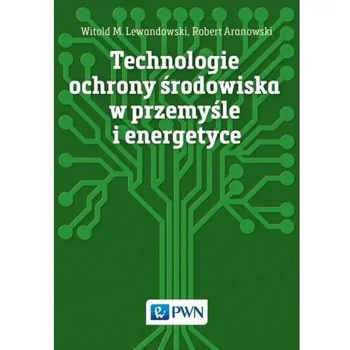 Technologie ochrony środowiska w przemyśle i energetyce