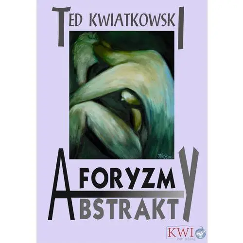 Ted kwiatkowski Aforyzmy, przysłowia, frazesy