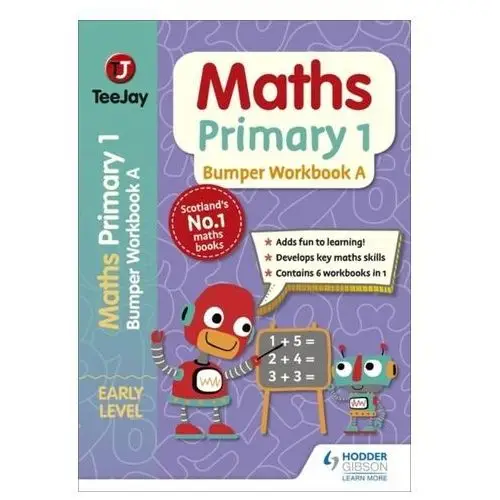 TeeJay Maths Primary 1: Bumper Workbook A Strang, Tom; Geddes, James