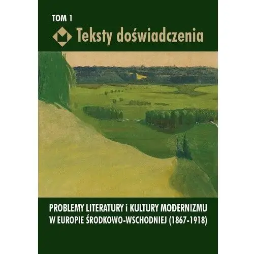 Teksty doświadczenia. Tom 1