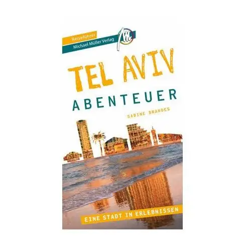 Tel Aviv - Abenteuer Reiseführer Michael Müller Verlag