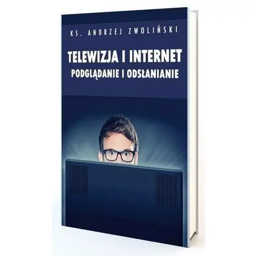 Telewizja i internet. podglądanie i odsłanianie