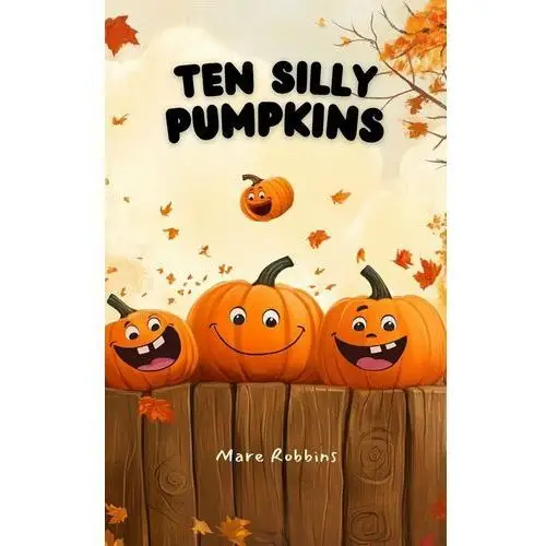 Ten Silly Pumpkins - ebook EPUB