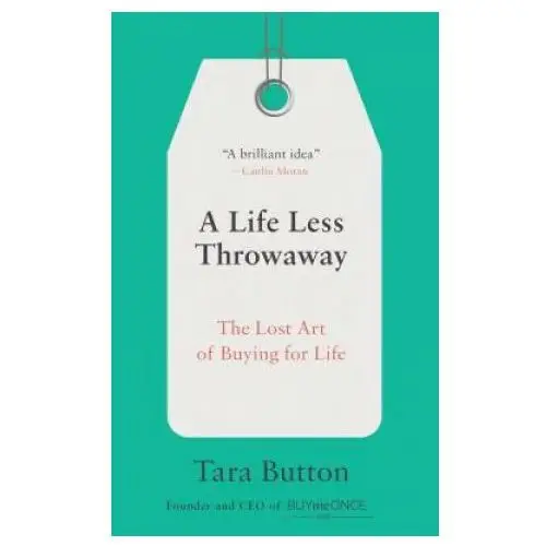 A Life Less Throwaway: The Lost Art of Buying for Life