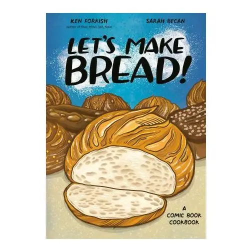 Ten speed pr Let's make bread!: a comic book cookbook