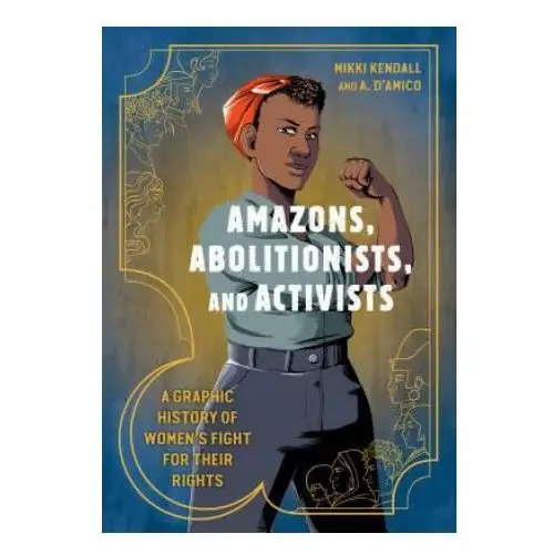 Amazons, Abolitionists, and Activists