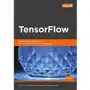 Tensorflow. 13 praktycznych projektów wykorzystujących uczenie maszynowe - Ankit jain, armando fandango, amita kapoor Sklep on-line