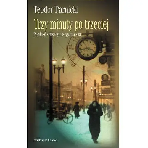 Trzy minuty po trzeciej Teodor parnicki