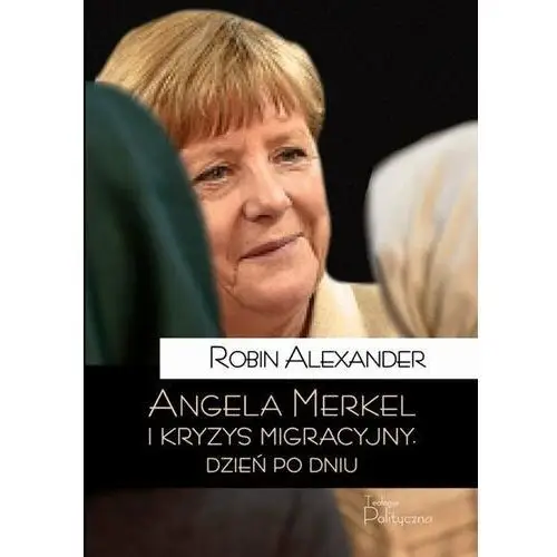 Teologia polityczna Angela merkel i kryzys migracyjny dzień po dniu