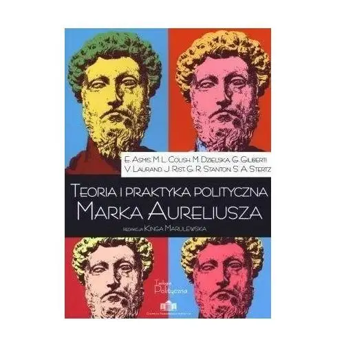 Teoria i praktyka polityczna Marka Aureliusza