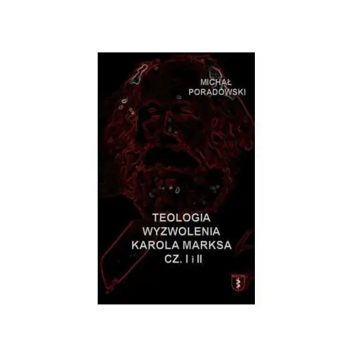 Teologia wyzwolenia Karola Marksa Część 1 i 2