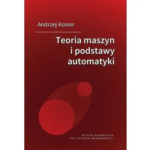 Teoria maszyn i podstawy automatyki Oficyna wydawnicza politechniki warszawskiej