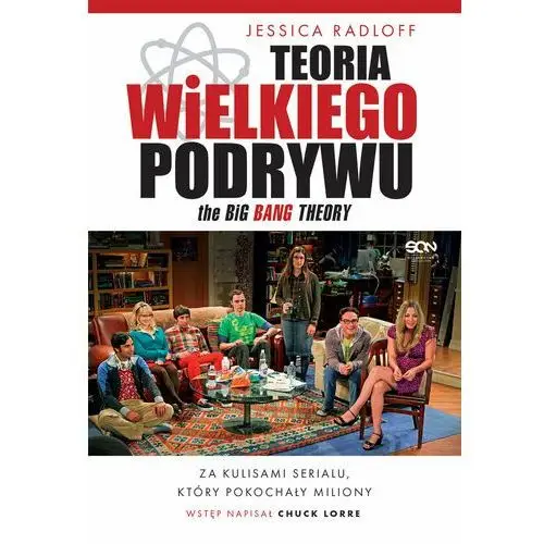 Teoria Wielkiego Podrywu. Za kulisami serialu, który pokochały miliony