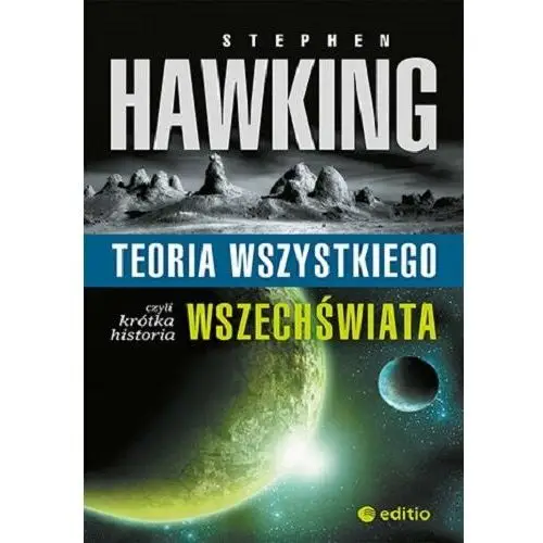 Teoria wszystkiego, czyli krótka historia wszechświata