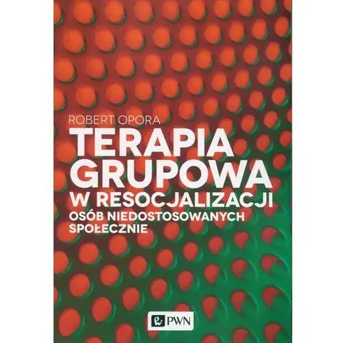 Terapia grupowa w resocjalizacji osób niedostowany- bezpłatny odbiór zamówień w Krakowie (płatność gotówką lub kartą)