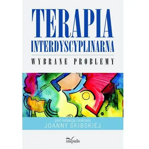 Terapia interdyscyplinarna. Wybrane problemy