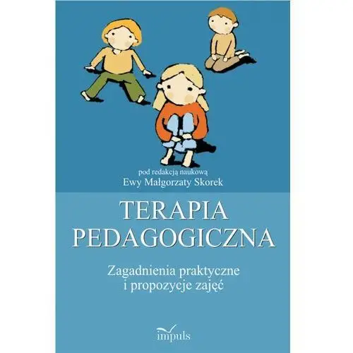 Terapia pedagogiczna tom 2 zagadnienia praktyczne i propozycje zajęć