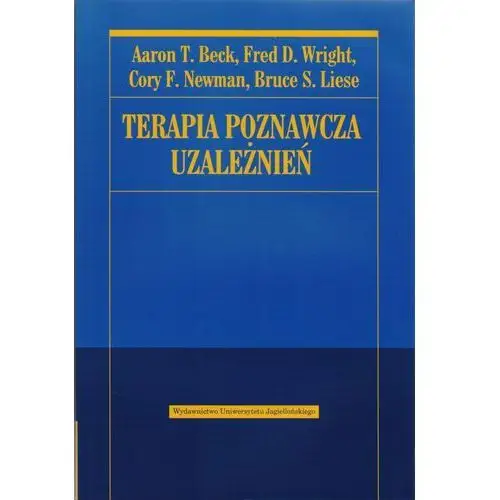 TERAPIA POZNAWCZA UZALEŻNIEŃ (oprawa miękka) (Książka)