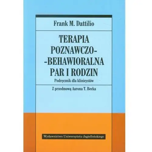 Terapia poznawczo-behawioralna par i rodzin Podręc - Jeśli zamówisz do 14:00, wyślemy tego samego dnia