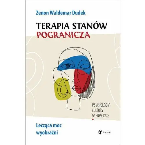 Terapia stanów pogranicza. Lecząca moc wyobraźni