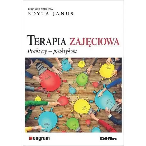 Terapia zajęciowa. Praktycy praktykom