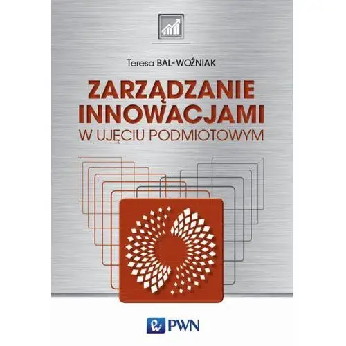 Zarządzanie innowacjami w ujęciu podmiotowym