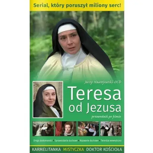 Teresa od Jezusa. Karmelitanka-Mistyczka-Doktor Kościoła (+płyta DVD cz.1), kategoria: biografie, święci, 978-83-7604-329-6