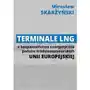Terminale LNG a bezpieczeństwo energetyczne państw środziemnomorskich Unii Europejskiej Sklep on-line