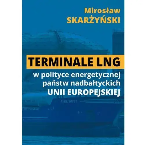 Terminale LNG w polityce energetycznej państw nadbałtyckich Unii Europejskiej