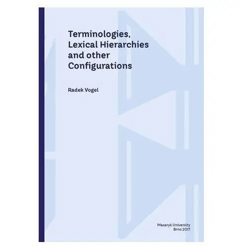 Terminologies, Lexical Hierarchies and other Configurations Vogel Radek