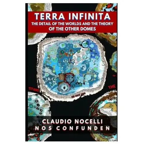 Terra infinita, the detail of the worlds and the theory of the other domes Amazon digital services llc - kdp