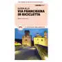 Guida alla via Francigena in bicicletta. Oltre 1000 chilometri dalle Alpi a Roma Sklep on-line