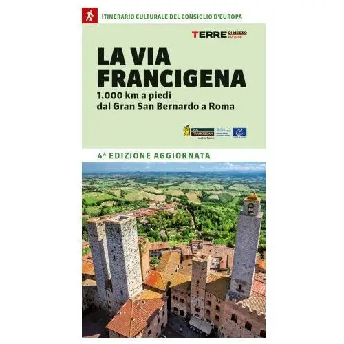 Via francigena. 1.000 km a piedi dal gran san bernardo a roma Terre di mezzo