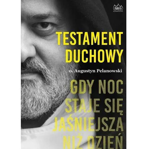 Testament duchowy. Gdy noc staje się jaśniejsza niż dzień