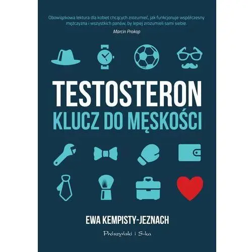 Testosteron. klucz do męskości