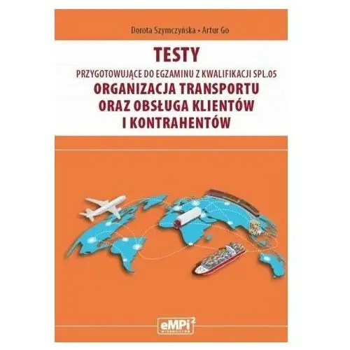 Testy kwalifikacja SPL.05. Organizacja transportu Szymczyńska Dorota