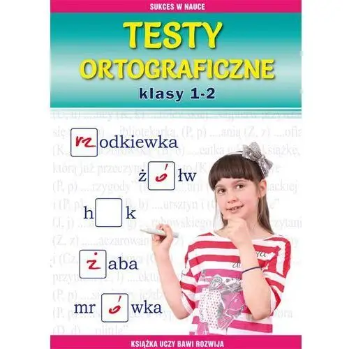 Testy ortograficzne. Klasy 1-2 - Guzowska Beata, Kowalska Iwona