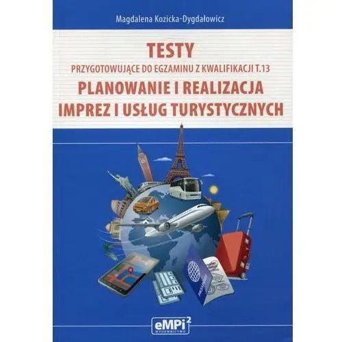 Testy przygotowujące do egzaminu z kwalifikacji T.13 Planowanie i realizacja imprez i usług turystycznych