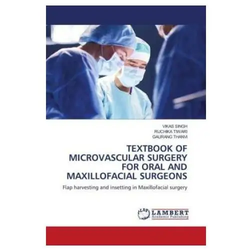 TEXTBOOK OF MICROVASCULAR SURGERY FOR ORAL AND MAXILLOFACIAL SURGEONS