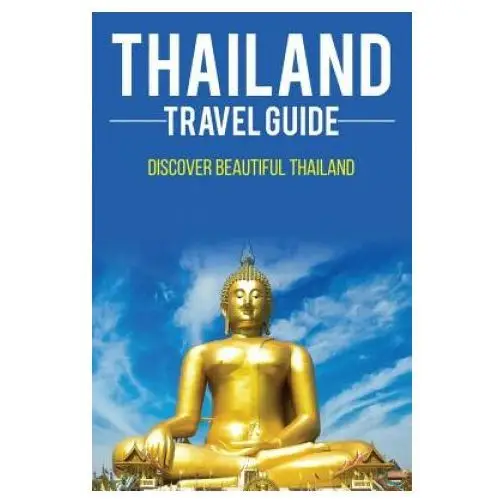 Thailand travel guide: Discover Beautiful Thailand