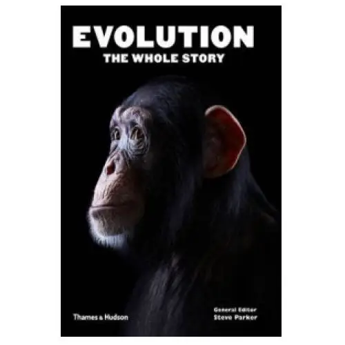 Evolution: the whole story Thames & hudson ltd