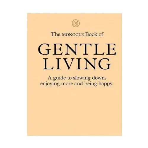 Monocle book of gentle living Thames & hudson ltd