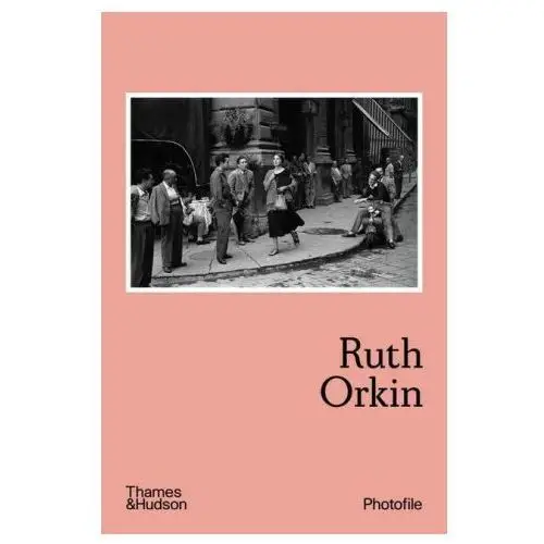 Ruth orkin Thames & hudson ltd