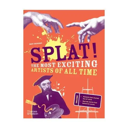 Thames & hudson Splat!: the most exciting artists of all time