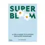 Thames & hudson Super bloom: a field guide to flowers for every gardener Sklep on-line