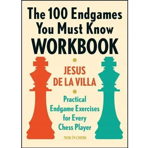 The 100 Endgames You Must Know Workbook: Practical