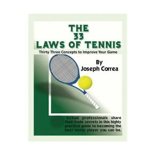 The 33 Laws of Tennis: Thirty 33 Concepts to Improve Your Game