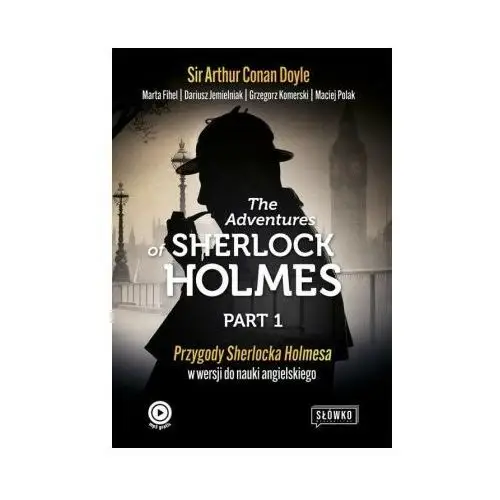 The Adventures of Sherlock Holmes. Part 1. Przygody Sherlocka Holmesa w wersji do nauki angielskiego